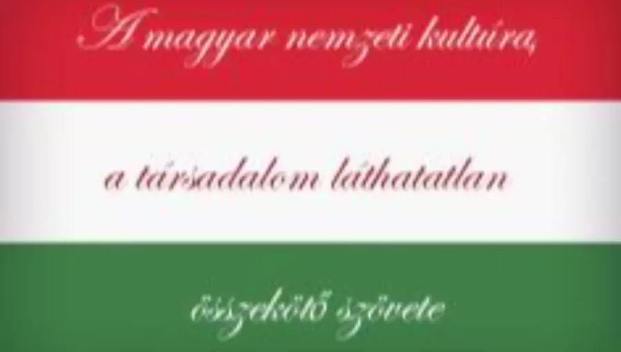  A nemzeti kultúra és művészet a társadalom láthatatlan összetartó szövete!