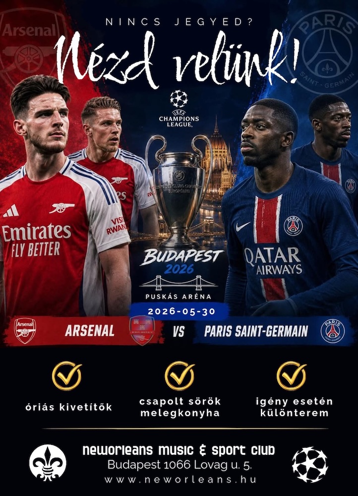NINCS JEGYED A PUSKÁSBA? NÉZD A PSG–ARSENAL BL-DÖNTŐT ÓRIÁSKIVETÍTŐN A NEW ORLEANS MUSIC & SPORT CLUBBAN NINCS JEGYED A PUSKÁSBA? NÉZD A PSG–ARSENAL BL-DÖNTŐT ÓRIÁSKIVETÍTŐN A NEW ORLEANS MUSIC & SPORT CLUBBAN