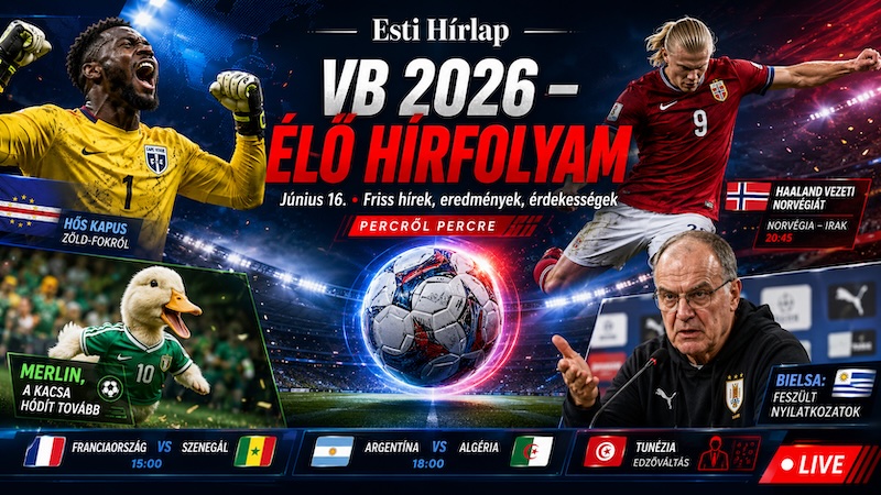 VB 2026 élő – június 16.: Franciaország–Szenegál, Irak–Norvégia, Argentína–Algéria percről percre VB 2026 élő – június 16.: Franciaország–Szenegál, Irak–Norvégia, Argentína–Algéria percről percre