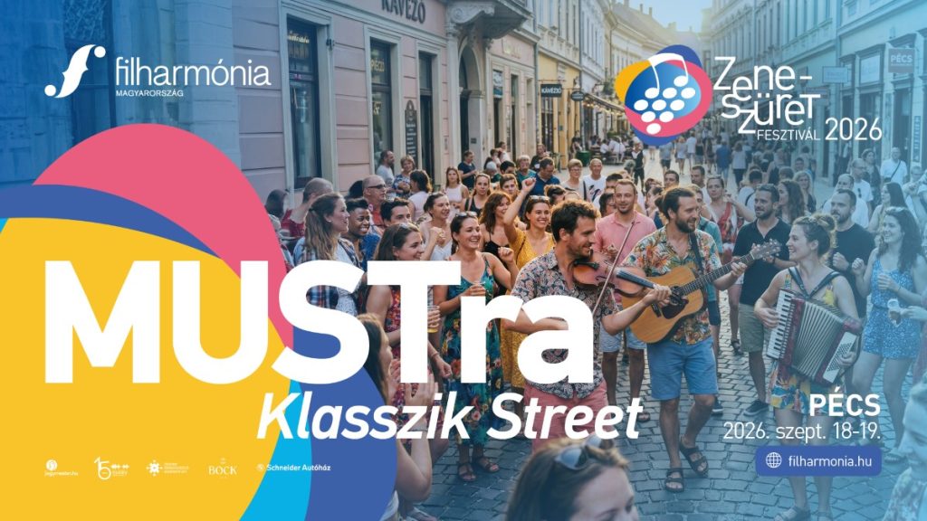 Zeneszüret Fesztivál 2026 – a versenyek versenye Pécsett, reflektorfényben a MUSTRA – Klasszik Street Zeneszüret Fesztivál 2026 – a versenyek versenye Pécsett, reflektorfényben a MUSTRA – Klasszik Street
