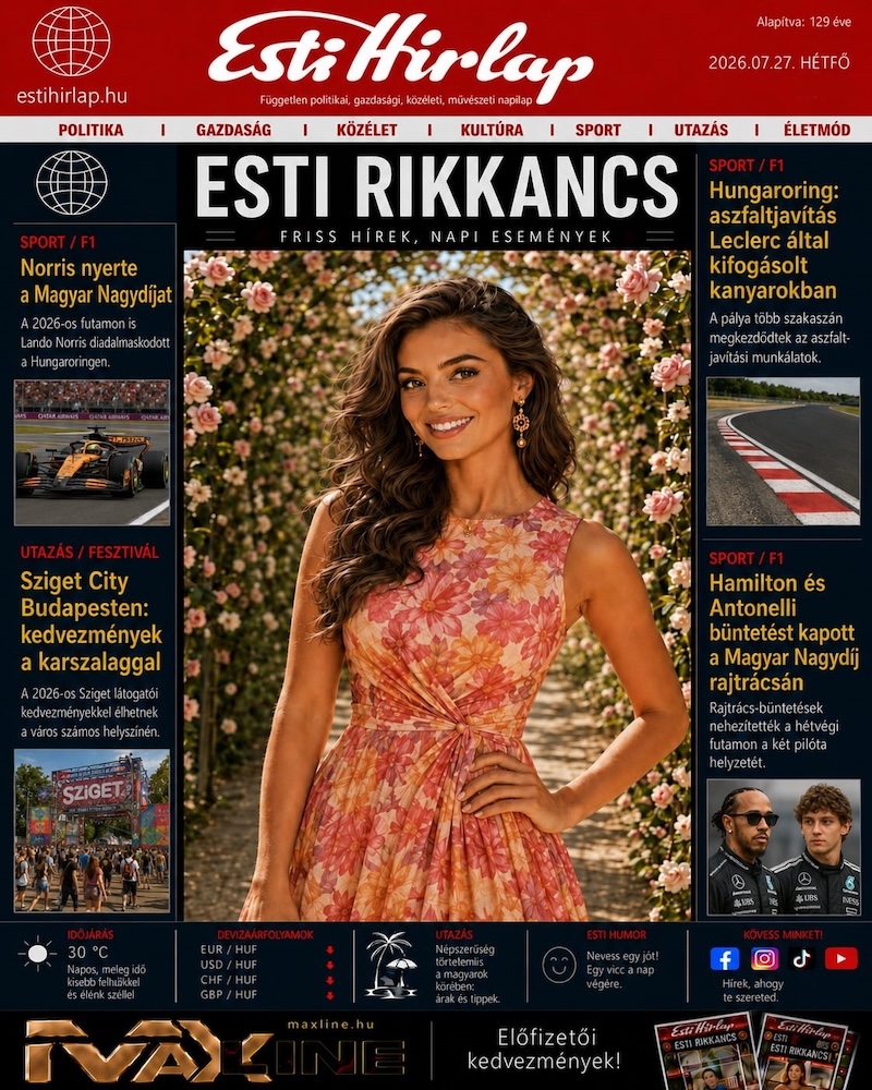 Esti Rikkancs – 2026. július 27. Friss hírek, napi események Esti Rikkancs – 2026. július 27. Friss hírek, napi események