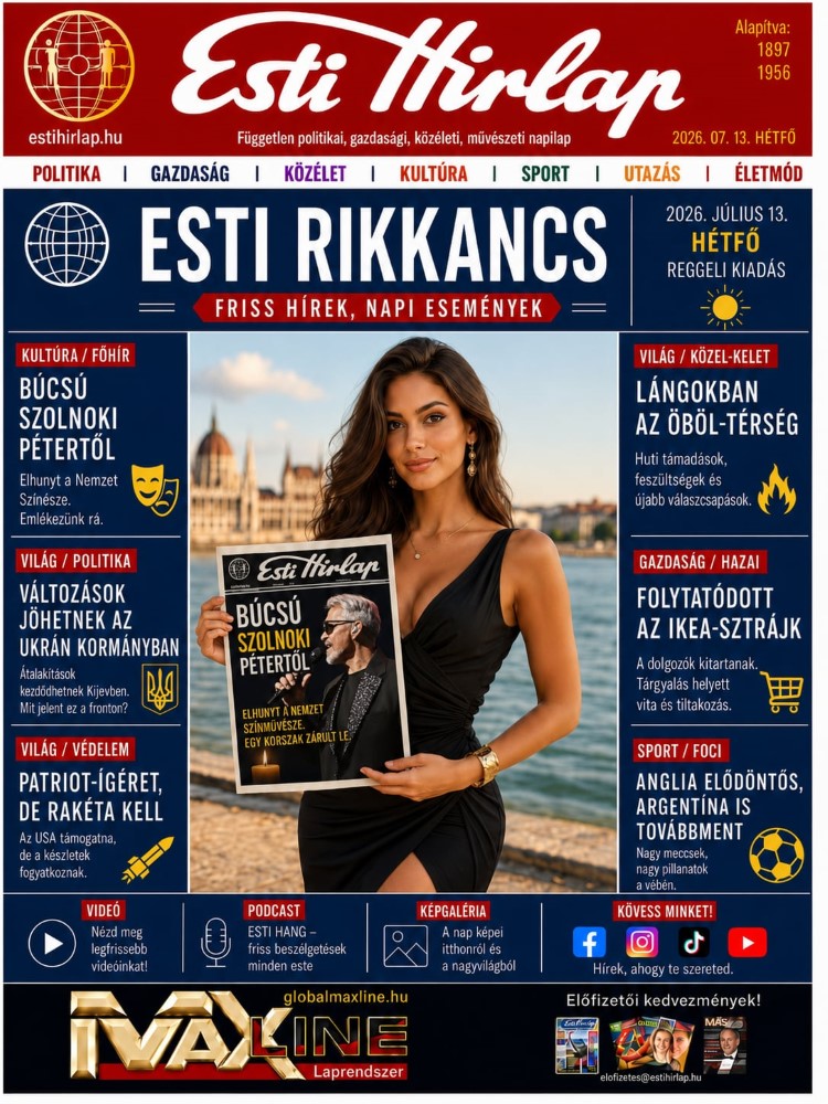 Esti Rikkancs – 2026. július 13. – FRISS HÍREK, NAPI ESEMÉNYEK Esti Rikkancs – 2026. július 13. – FRISS HÍREK, NAPI ESEMÉNYEK