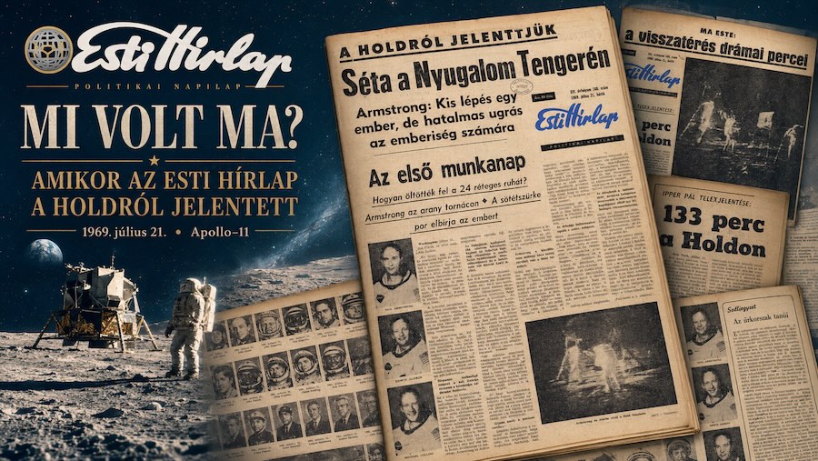 MI VOLT MA? – Armstrong a Holdra lépett, az Esti Hírlap pedig már aznap címlapon írta meg az első holdraszállást MI VOLT MA? – Armstrong a Holdra lépett, az Esti Hírlap pedig már aznap címlapon írta meg az első holdraszállást