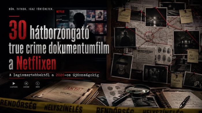 30 hátborzongató true crime dokumentumfilm a Netflixen – a legismertebbektől a 2026-os újdonságokig 30 hátborzongató true crime dokumentumfilm a Netflixen – a legismertebbektől a 2026-os újdonságokig