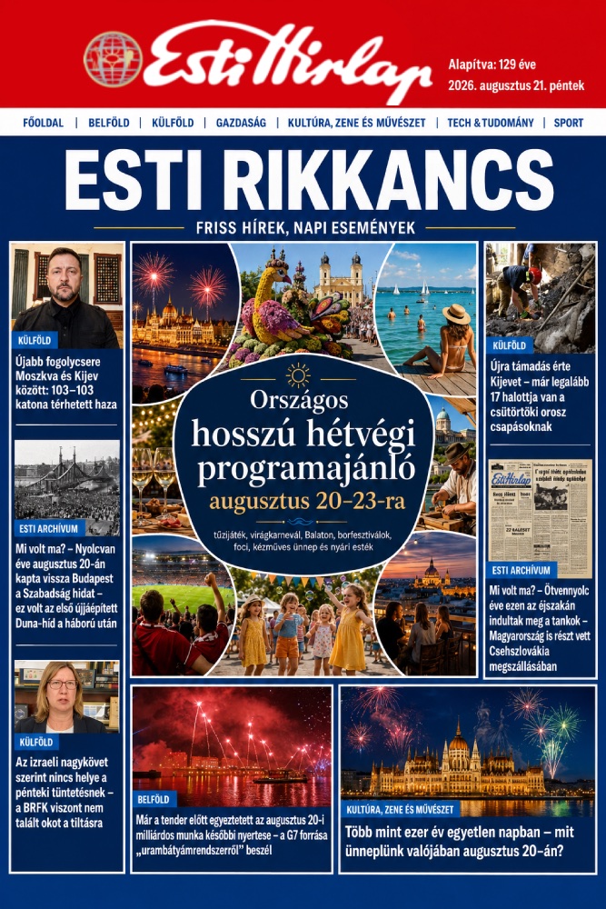Esti Rikkancs – 2026. augusztus 21. Friss hírek, napi események Esti Rikkancs – 2026. augusztus 21. Friss hírek, napi események