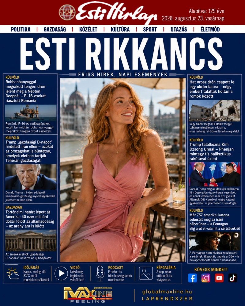 Esti Rikkancs – 2026. augusztus 23. Friss hírek, napi események Esti Rikkancs – 2026. augusztus 23. Friss hírek, napi események