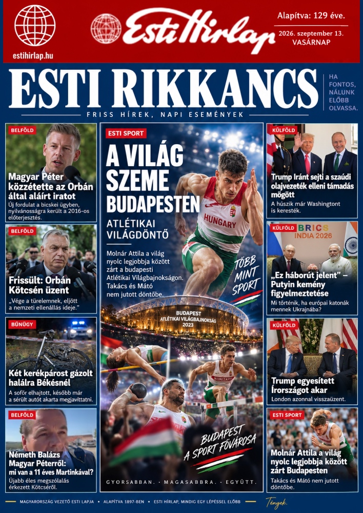 Esti Rikkancs – 2026. szeptember 13. Friss hírek, napi események Esti Rikkancs – 2026. szeptember 13. Friss hírek, napi események