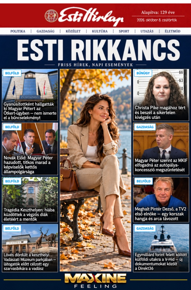 Esti Rikkancs – 2026. október 8. Friss hírek, napi események Esti Rikkancs – 2026. október 8. Friss hírek, napi események